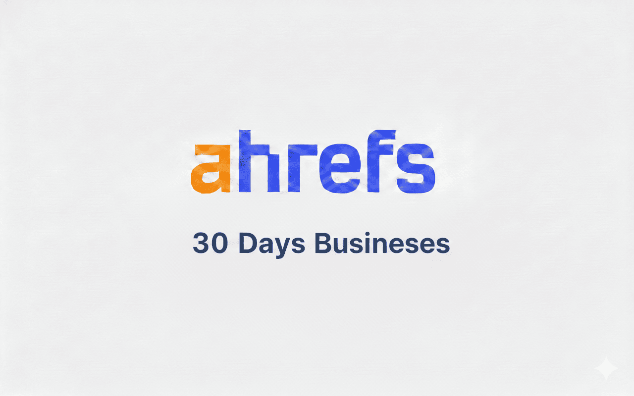 Ahref 30 Day Business