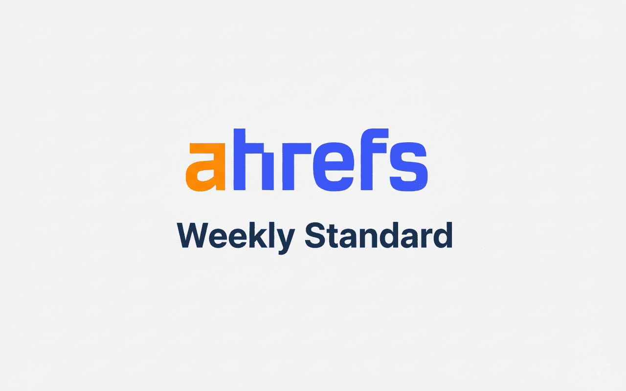 Ahref Weekly Standard